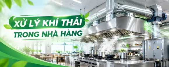 Sự Cần Thiết Của Hệ Thống Xử Lý Khí Thải Trong Nhà Hàng